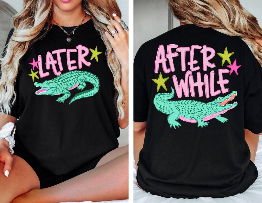 Later Alligator, After While Crocodile Tee