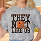They Not Like Us Football Tee - Customizable Colors & Mascot