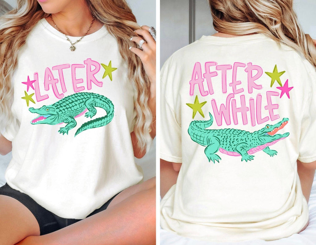 Later Alligator, After While Crocodile Tee