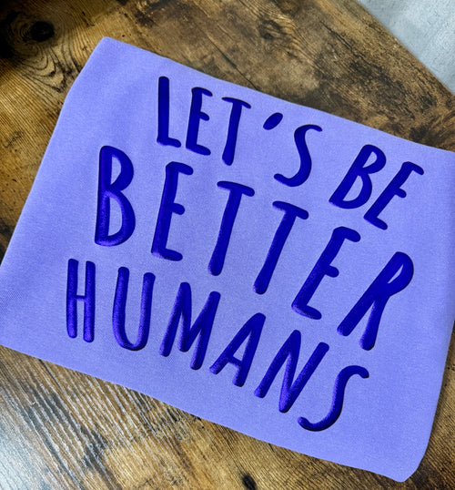 "Better Humans" - Metallic Puff Inspirational Sweatshirt