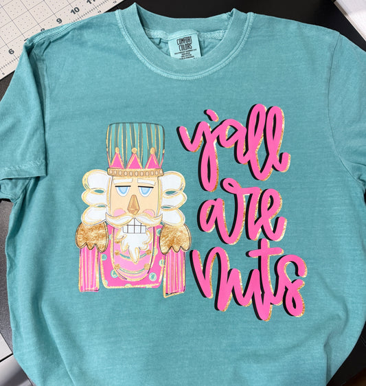 Y'all Are Nuts Nutcracker Holiday Tee