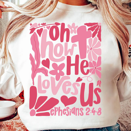 Oh How He Loves Us • Ephesians 2:4–8 Crewneck